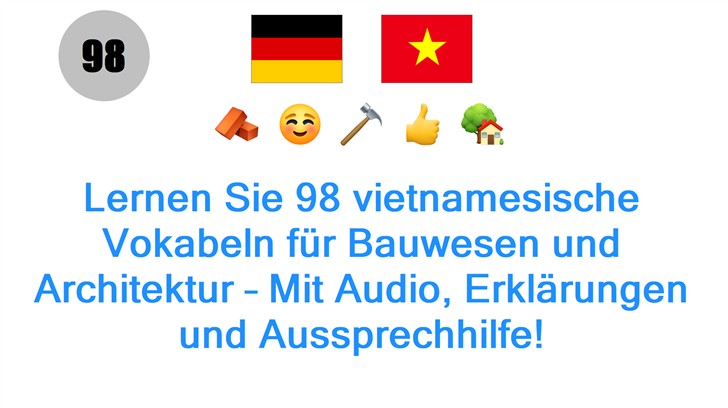 Lernen Sie 98 vietnamesische Vokabeln für Bauwesen und Architektur – Mit Audio, Erklärungen und Aussprechhilfe!